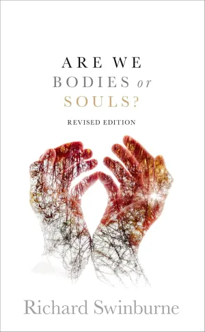 Are We Bodies or Souls?: Revised edition Revised Edition
