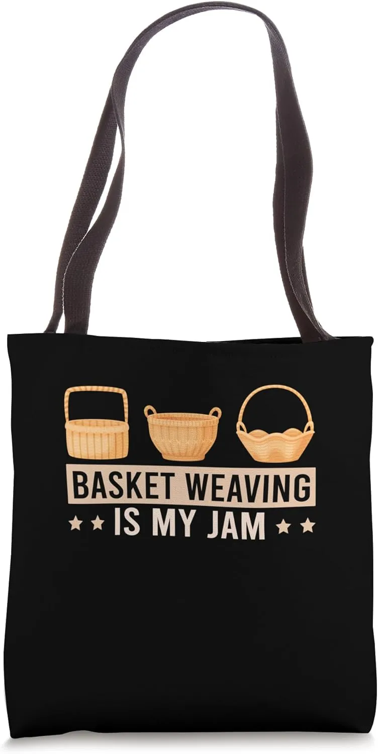 Basketmaker Basket Weaving Is My Jam Tote Bag