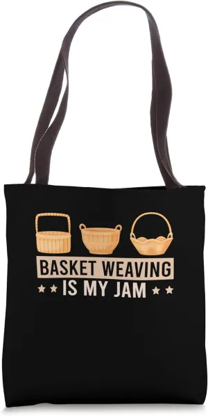 Basketmaker Basket Weaving Is My Jam Tote Bag