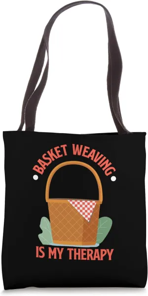 Basketry Basket Weaving Is My Therapy Tote Bag