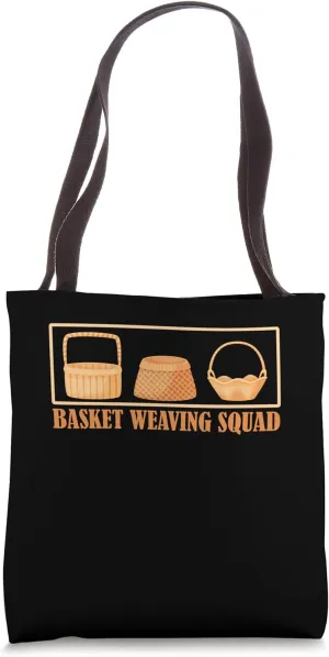 Basketry Basketweaver Basket Weaving Squad Tote Bag