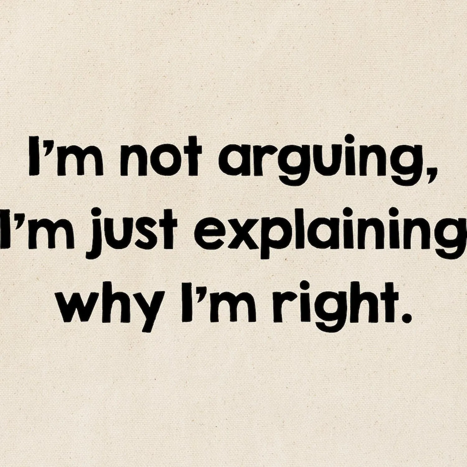 CafePress I'm Not Arguing Tote Bag Reusable Natural Beige Canvas Shopping Bag