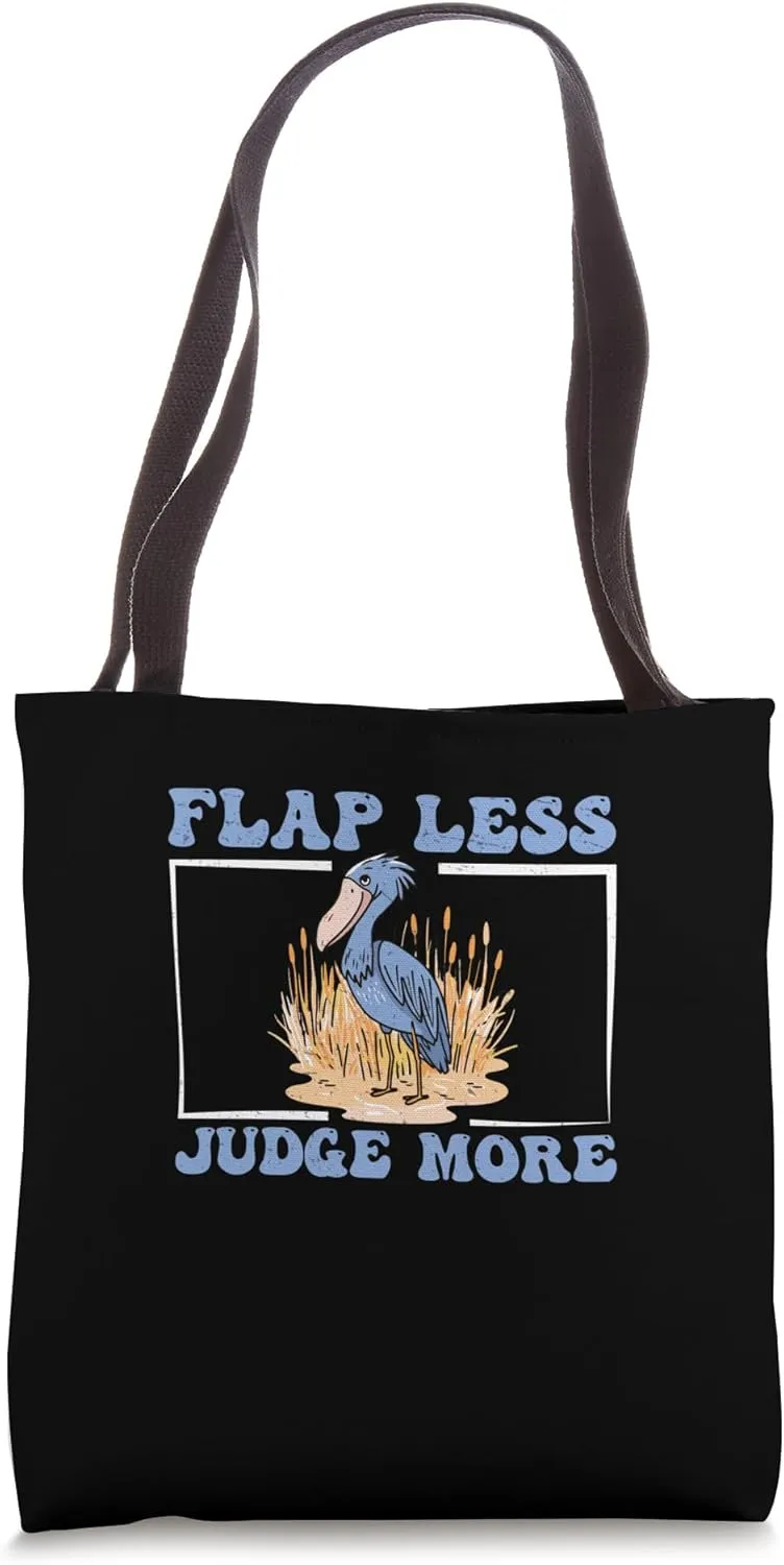 Flap Less Judge More Cool Shoebill Ornithology Ornithologist Tote Bag