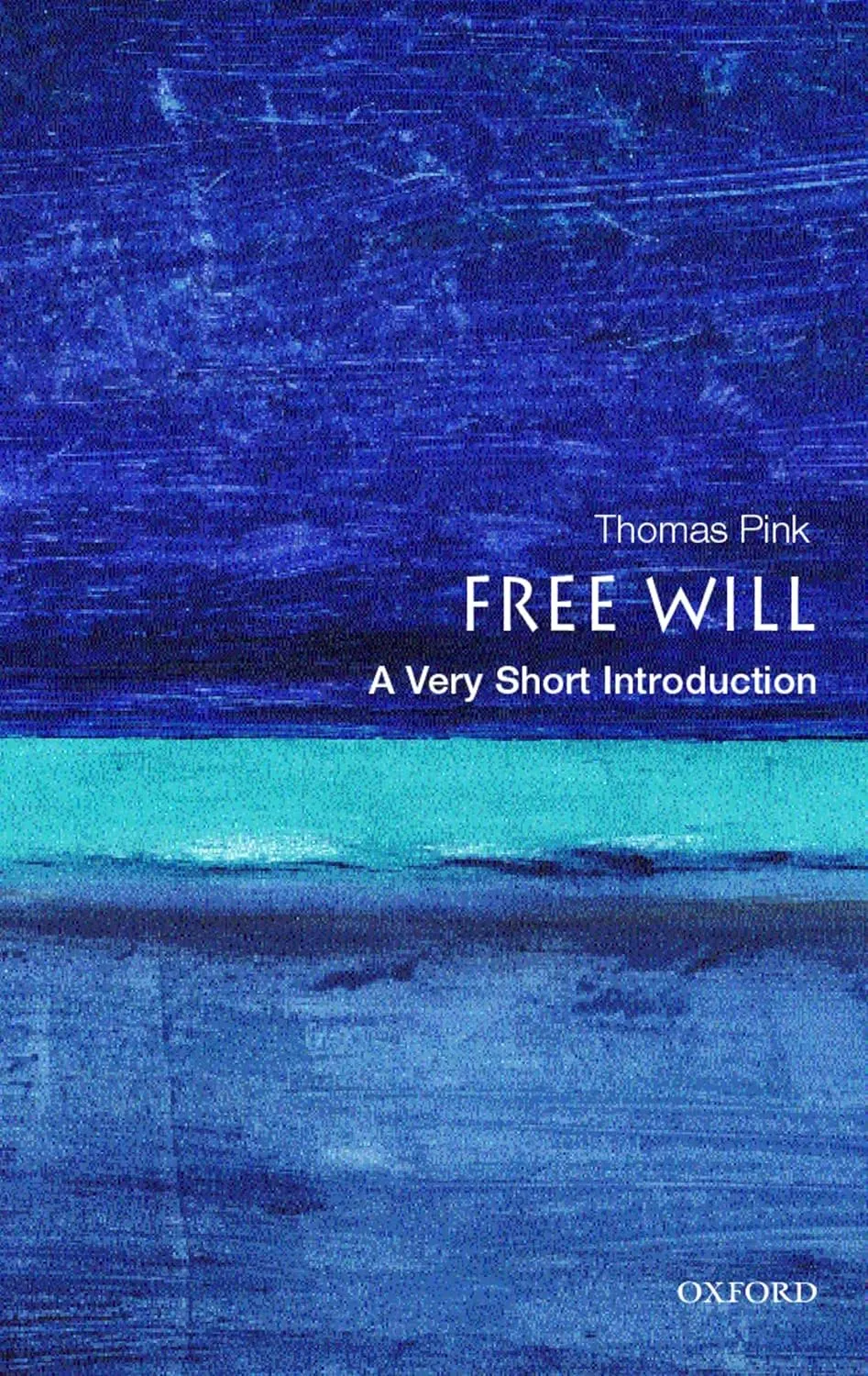 Free Will: A Very Short Introduction 1st Edition