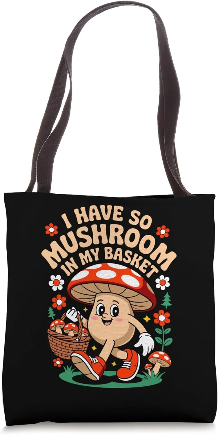I Have So Mushroom Forager Quote Mycophile Fungi Lover Tote Bag