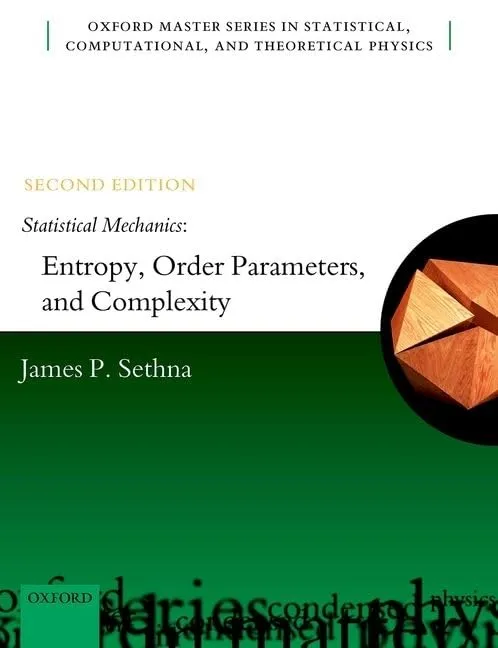 Statistical Mechanics: Entropy, Order Parameters, and Complexity (Oxford Master Series in Physics) 2nd Edition