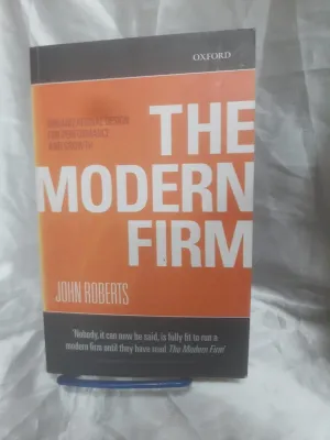 The Modern Firm: Organizational Design for Performance and Growth (Clarendon Lectures in Management Studies) 1st Edition