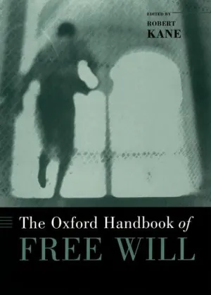 The Oxford Handbook of Free Will (Oxford Handbooks) Reprint Edition